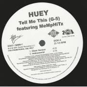 HUEY - PROMO - TELL ME THIS ( G-5 ) feat MeMpHiTz ( CLEAN - INSTR - EXPLICIT - CLEAN ACAPELLA )