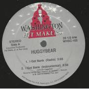 HUGGYBEAR - I GOT BANK ( RADIO - INSTR ) / WELCOME TO THE FRAT HOUSE ( IT'S A GREEL THING … - EXTENDED MIX )