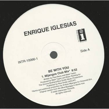 IGLESIAS ENRIQUE - BE WITH YOU ( MIJANGOS CLUB MIX - FERNANDO GARIBAY CLUB MIX - MIJANGOS RECYCLED DUB