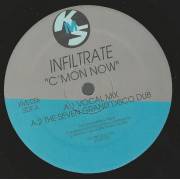 INFILTRATE - C'MON NOW ( VOCAL MIX - THE SEVEN GRAND DISCO DUB - ORIGINAL DUB - THE D'PAC (905 ) DUB )