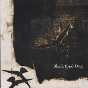 BLACK EYED DOG - BLACK EYED DOG