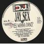 JAY SEX - YES I WANNA DANCE ( LOVE MIX - SEX MIX - EROTIC MIX )