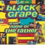 BLACK GRAPE - IN THE NAME OF THE FATHER + 2