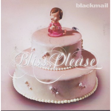 BLACKMAIL - BLISS PLEASE