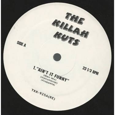 KILLAH KUTS THE ( VARIOUS ) - AIN'T IT FUNNY ( MAIN - INSTR - ACAPPELLA ) / RAISE UP / THE GREAT / LEGEND OF JIMMY BONES