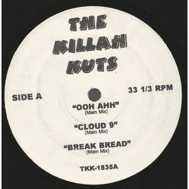 KILLAH KUTS THE ( VARIOUS ) - OOH AHH / CLOUD 9 / BREAK BREAD / MORE OR LESS