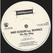 KOGLIN MIKE feat BEATRICE - ON MY WAY ( RUFF DRIVERZ MIX - RADIO EDIT - MEGAMIND MIX - REBIRTH MIX )