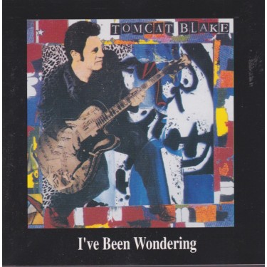 BLAKE TOMCAT - I’VE BEEN WONDERING