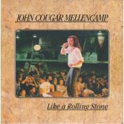 MELLENCAMP JOHN COUGAR - LIKE A ROLLING STONE