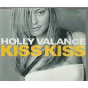 VALANCE HOLLY - KISS KISS  3 VERSIONS + VIDEO