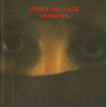 VANGELIS - OPERA SAUVAGE