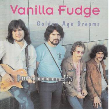 VANILLA FUDGE - GOLDEN AGE DREAMS