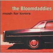 BLOOMDADDIES THE - MOSH FOR LOVERS