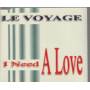 VOYAGE LE - I NEED A LOVE 6 REMIXES