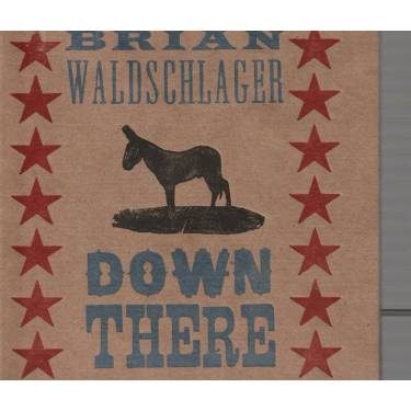 WALDSCHLAGER BRIAN - DOWN HERE