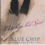 BLUE CHIP ORCHESTRA - WHITE RIVER RED SPIRIT