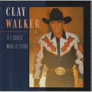 WALKER CLAY - IF I COULD MAKE A LIVING