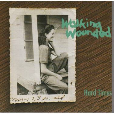 WALKING WOUNDED - HARD TIMES