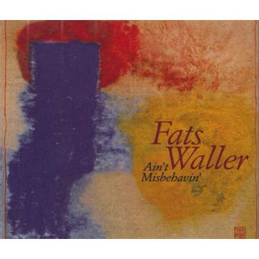 WALLER FATS - AIN’T MISBEHAVINJ’