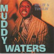 WATERS MUDDY - ROLLIN’ AND TUMBLIN’