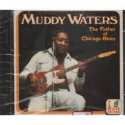 WATERS MUDDY - THE FATHER OF THE CHICAGO BLUES