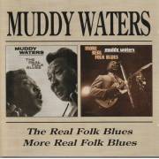 WATERS MUDDY - THE REAL FOLK BLUES / MORE REAL FOLK BLUES