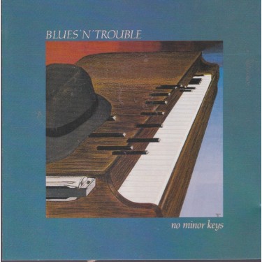 BLUES 'N TROUBLE - NO MINOR KEYS
