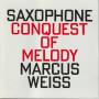 WEISS MARCUS - CONQUEST OF MELODY