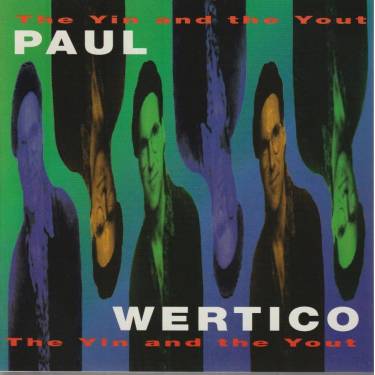 WERTICO PAUL - THE YIN AND THE YOUT