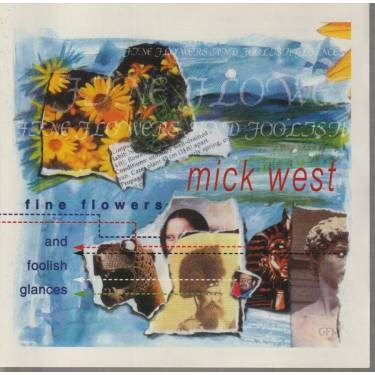 WEST MIKE - FINE FLOWERS & FOOLISH GLANCES