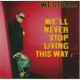 WESTBAM - WE'LL NEVER STOP LIVING THIS WAY