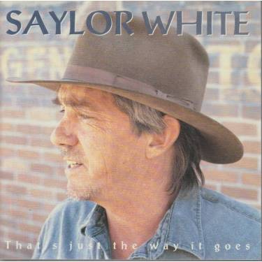 WHITE SAYLOR  - THAT’S JUST THE WAY IT GOES