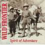 WILD FRONTIER - SPIRIT OF ADVENTURE