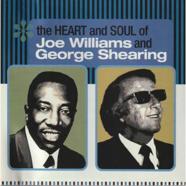 WILLIAMS JOE AND GEORGE SHEARING - THE HEART AND SOUL OF