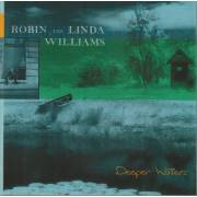 WILLIAMS ROBIN AND LINDA - DEEPER WATERS