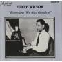 WILSON TEDDY - EVERYTIME WE SAY GOODBYE