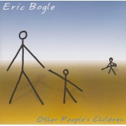 BOGLE ERIC - OTHER PEOPLE'S CHILDREN