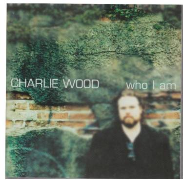 WOOD CHARLIE - WHO I AM