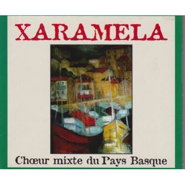 XARAMELA - CHOEUR MIXTE DU PAYS BASQUE