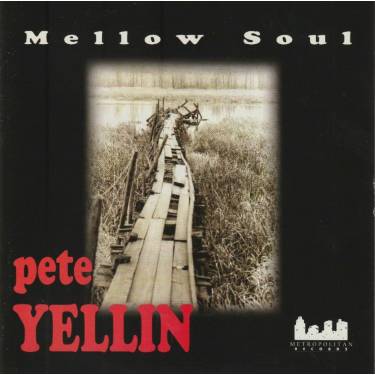 YELLIN PETE - MELLOW SOUL