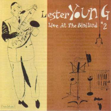 YOUNG LESTER - LIVE AT BIRDLAND VOLUME II