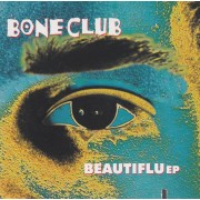 BONE CLUB - BEAUTIFLU EP