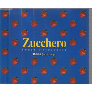 ZUCCHERO - BAILA ( SEXY THING ) 2 VERSIONS