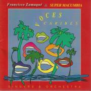 ZUMAQUE FRANCISCO & SUPER MACUMBIA - VOCES CARIBES