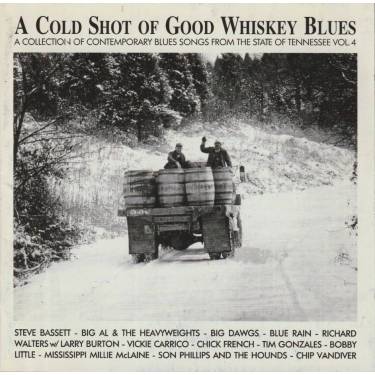 V.V.A.A. ( STEVE BASSETT BIG DAWGS CHIP VANDIVER ) - A COLD SHOT OF GOOD WHISKEY BLUES