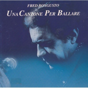 BONGUSTO FRED - UNA CANZONE PER BALLARE