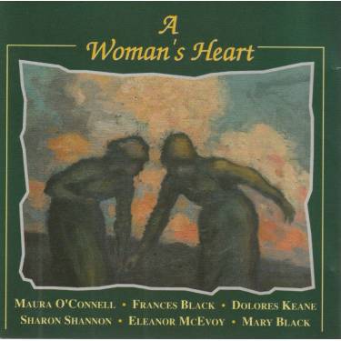 V.V.A.A. ( MARY BLACK - DOLORES KEANE - MAURA O'CONNELL ) - A WOMAN’S HEART