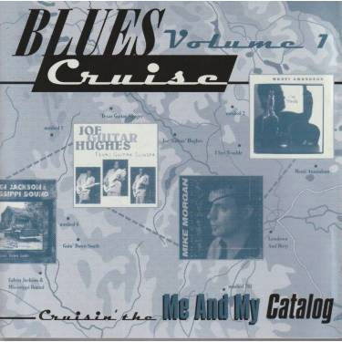 V.V.A.A. - BLUES CRUISE VOL 1  CRUISIN THE ME AND MY CATALOGUE