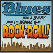 V.V.A.A. - BLUES HAD A BABY & IT’S NAME IS ROCK N ROLL