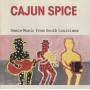 V.V.A.A. - CAJUN SPICE: DANCE MUSIC FROM SOUTH LOUISIANA